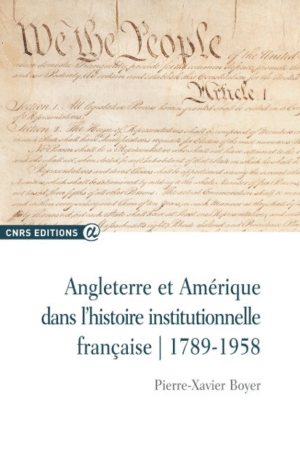 Angleterre et Amérique dans l’histoire institutionnelle française