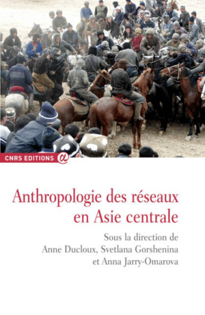 Anthropologie des réseaux en Asie Centrale