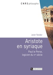 Aristote en syriaque. Paul le Perse, logicien du VIe siècle