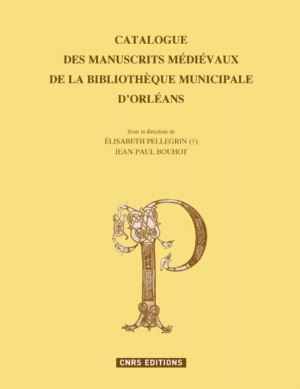 Catalogue des manuscrits médiévaux de la bibliothèque municipale d'Orléans