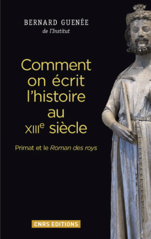 Comment on écrit l'histoire au XIIIè siècle