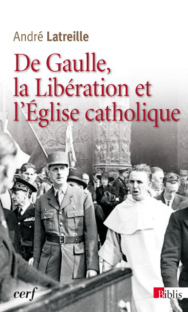 De Gaulle, la Libération et l'Eglise catholique