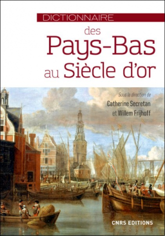 Dictionnaire des Pays-Bas au siècle d'or