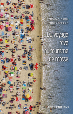 Du voyage rêvé au tourisme de masse