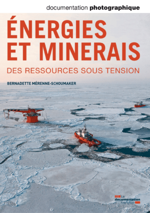 ENERGIE ET MINERAIS. DES RESSOURCES SOUS TENSION