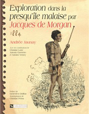 Exploration dans la presqu'île malaise par Jacques de Morgan - 1884