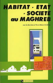 Habitat, État, société au Maghreb