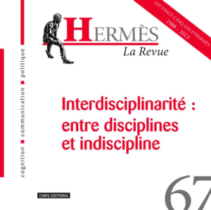 Hermès 67 - Interdisciplinarité : entre disciplines et indiscipline