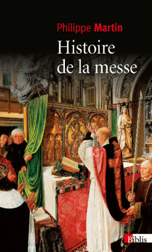 Histoire de la messe (nouvelle édition)