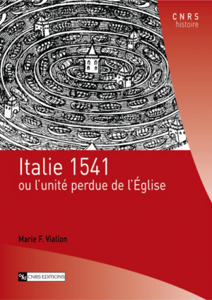 Italie 1541 ou l'unité perdue de l'Église