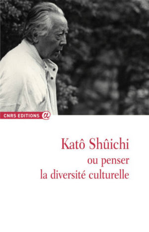 Katô Shûichi ou penser la diversité culturelle