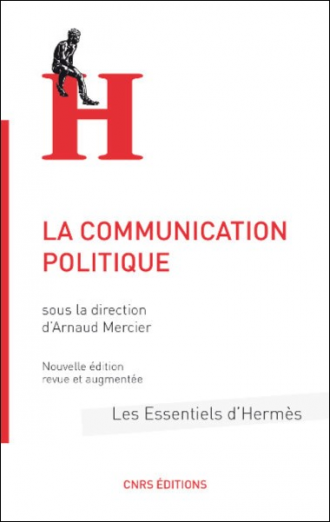 La communication politique (Nouvelle édition revue et augmentée)