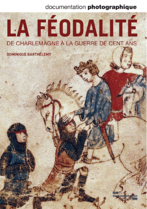 LA FEODALITE, DE CHARLEMAGNE A LA GUERRE DE CENT ANS