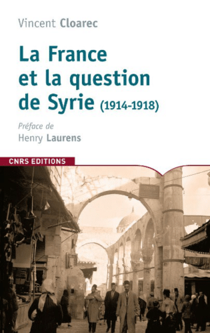 La France et la question de Syrie (1914-1918)