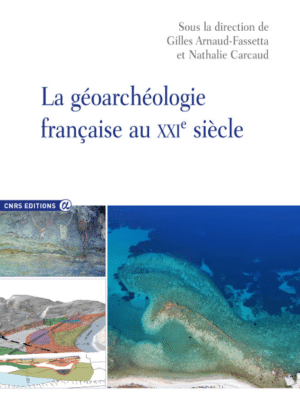 La géoarchéologie française au XXIe siècle