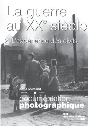 LA GUERRE AU XXE SIECLE. T2 L'EXPERIENCE DES CIVILS