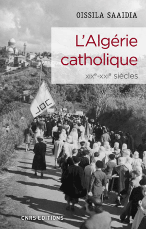 L'Algérie catholique XIXe-XXe siècles