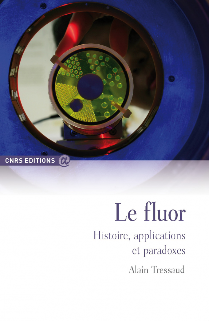 Le fluor - Histoire, applications et paradoxes - CNRS Editions