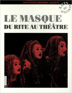 Le Masque, du rite au théâtre