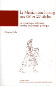 Le Messianisme hmong XIXe et XXe siècles