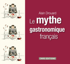 Le mythe gastronomique français