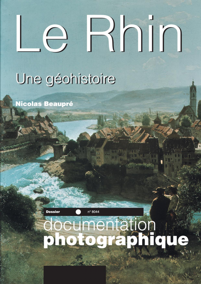 LE RHIN. UNE GEOHISTOIRE Dossier n°8044 CNRS Editions