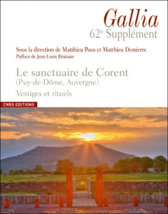Le sanctuaire de Corent (Puy-de-Dôme, Auvergne) Vestiges et rituels