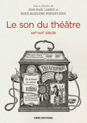 Le son du théâtre (XIXe - XXIe siècle)