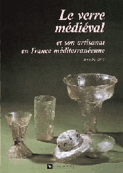 Le Verre médiéval et son artisanat en France méditerranéenne