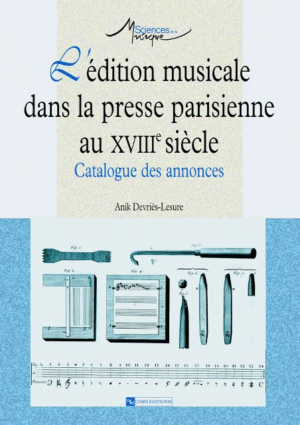 L'Édition musicale dans la presse parisienne au XVIII e siècle