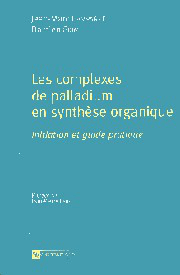 Les Complexes de palladium en synthèse organique