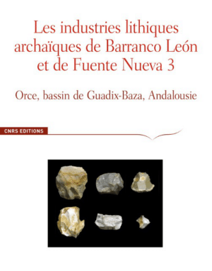 Les industries lithiques archaïques de Barranco Leon et de Fuente Nueva 3