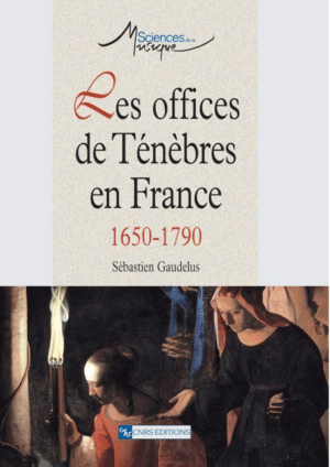 Les Offices de Ténèbres en France (1650-1790)