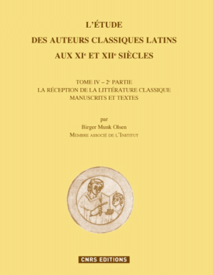 L'Etude des auteurs classiques latins aux XIe et XIIe siècles. Tome IV - 2e Partie