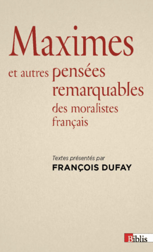 Maximes et autres pensées remarquables des moralistes français