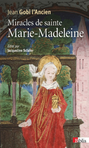 Miracles de Sainte Marie Madeleine