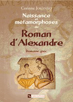 Naissance et métamorphoses du Roman d'Alexandre