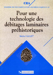 Pour une technologie des débitages laminaires préhistoriques