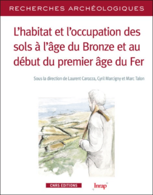 RA12-L’habitat et l’occupation des sols à l’âge du Bronze et au début du premier âge du Fer