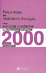Répertoire des historiens français de la période moderne et contemporaine