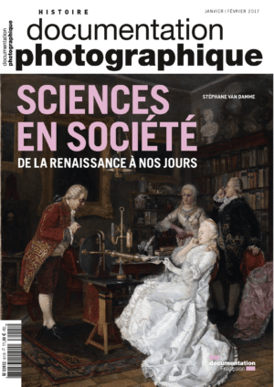 SCIENCES EN SOCIETE. DE LA RENAISSANCE A NOS JOURS