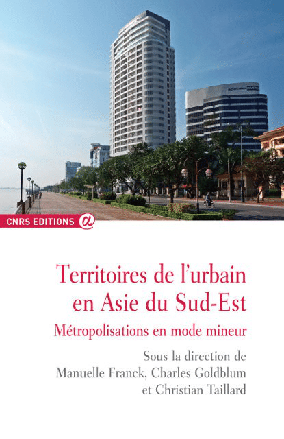 Territoires de l’urbain en Asie du Sud-Est