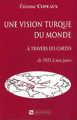 Une Vision turque du monde à travers les cartes de 1931 à nos jours