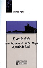 X, ou le divin dans la poésie de Victor Hugo à partir de l'exil