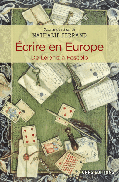 Ecrire en Europe. De Leibniz à Foscolo