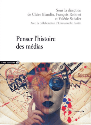 Penser l'histoire des médias