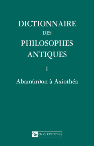 Dictionnaire des philosophes antiques I