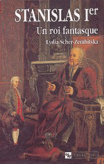 Stanislas Ier, un roi fantasque