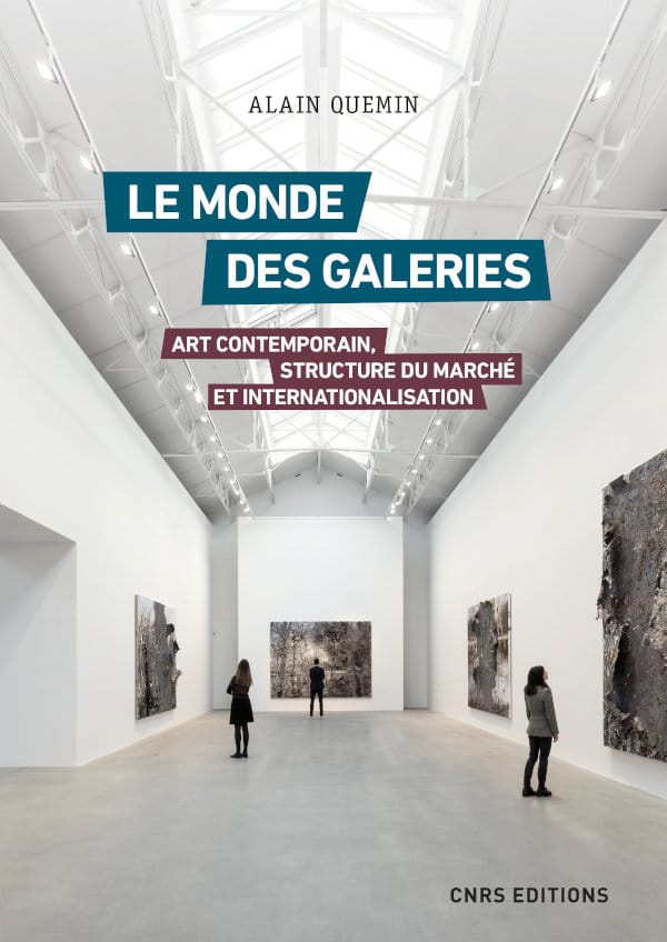 Le monde des galeries - Art contemporain, structure du marché et internationalisation - CNRS Editions